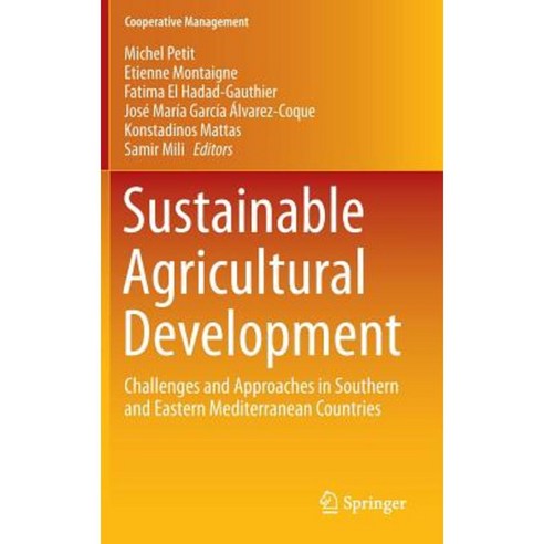 Sustainable Agricultural Development: Challenges and Approaches in Southern and Eastern Mediterranean Countries Hardcover, Springer