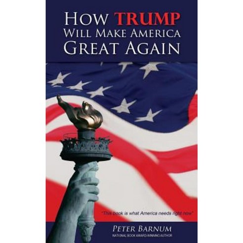 How Trump Will Make America Great Again Paperback, Createspace Independent Publishing Platform
