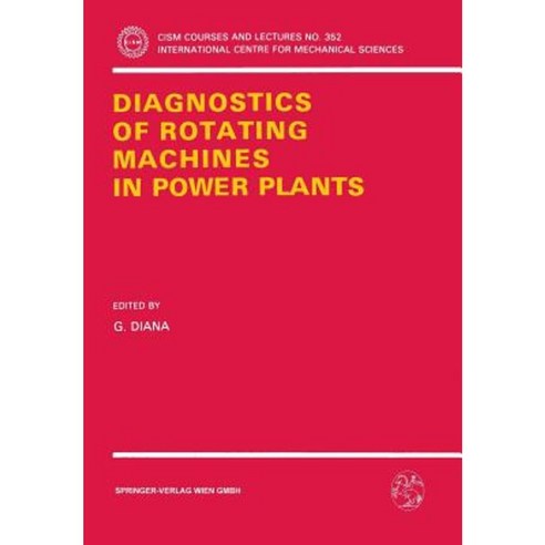 Diagnostics of Rotating Machines in Power Plants: Proceedings of the Cism/Iftomm Symposium October 27 29 1993 Udine Italy Paperback, Springer