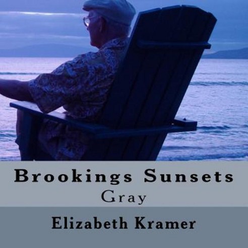 Brookings Sunsets: Gray Paperback, Createspace Independent Publishing Platform