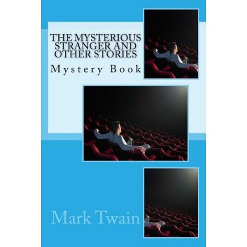 The Mysterious Stranger and Other Stories: Mystery Book Paperback, Createspace Independent Publishing Platform