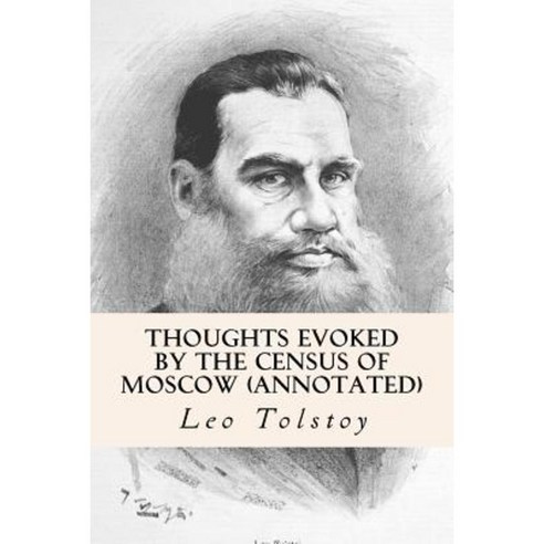 Thoughts Evoked by the Census of Moscow (Annotated) Paperback, Createspace Independent Publishing Platform