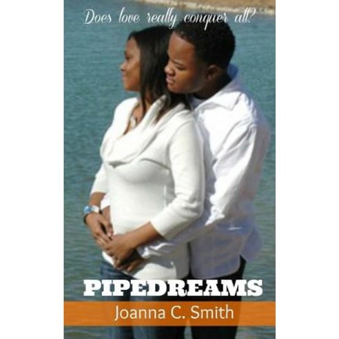 Pipedreams Paperback, Createspace Independent Publishing Platform