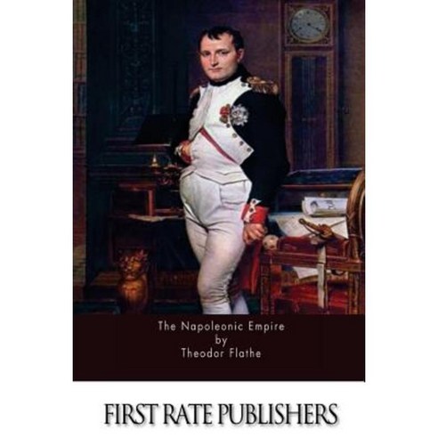 The Napoleonic Empire Paperback, Createspace Independent Publishing Platform
