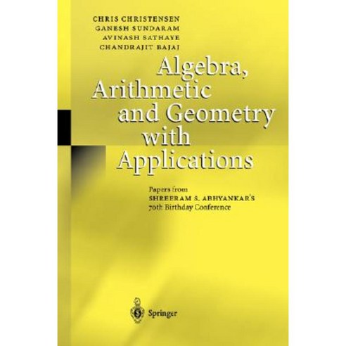 Algebra Arithmetic and Geometry with Applications: Papers from Shreeram S. Abhyankar''s 70th Birthday Conference Paperback, Springer