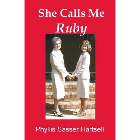 She Calls Me Ruby Paperback, Createspace Independent Publishing Platform