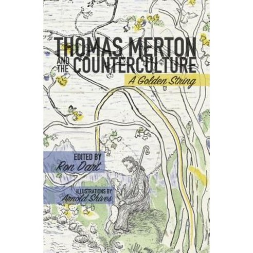 Thomas Merton and the Counterculture: A Golden String Paperback, Createspace Independent Publishing Platform