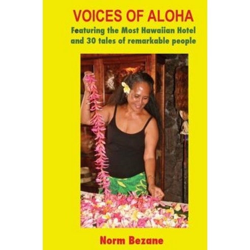 Voices of Aloha: Tales of Remarkable People Paperback, Createspace Independent Publishing Platform