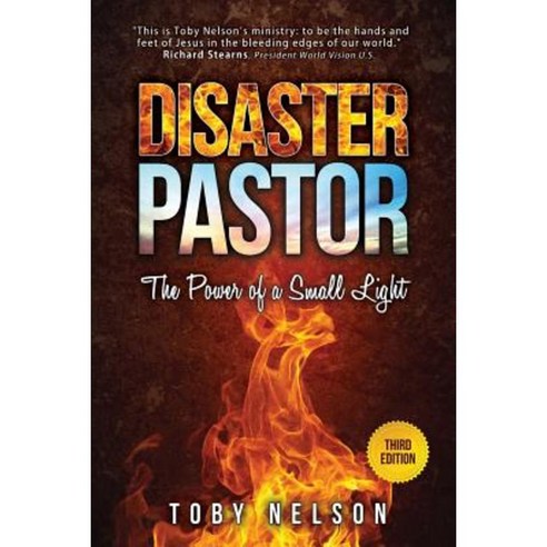 Disaster Pastor: The Power of a Small Light Paperback, Createspace Independent Publishing Platform
