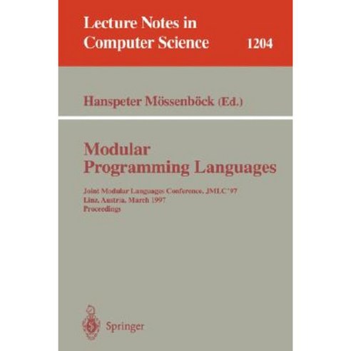 Modular Programming Languages: Joint Modular Languages Conference Jmlc''97 Linz Austria March 19-21 1997 Proceedings Paperback, Springer