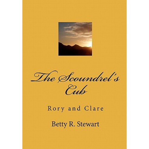 The Scoundrel''s Cub: Rory and Clare Paperback, Createspace Independent Publishing Platform