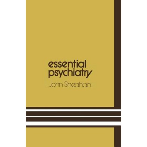 Essential Psychiatry: A Guide to Important Principles for Nurses and Laboratory Technicians Paperback, Springer