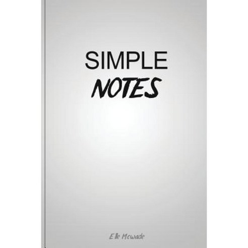Simple: Notes Paperback, Createspace Independent Publishing Platform