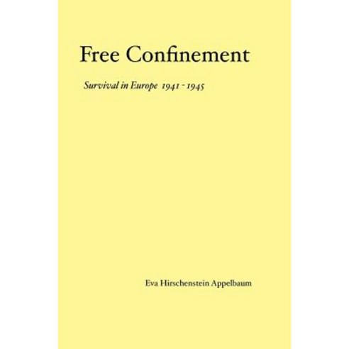 Free Confinement Survival in Europe 1941 1945 Paperback, Createspace Independent Publishing Platform