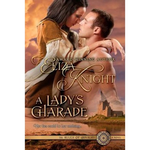 A Lady''s Charade: A Medieval Romance Novel Paperback, Createspace Independent Publishing Platform