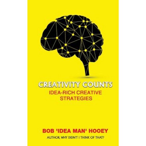 Creativity Counts: Idea-Rich Creative Strategies Paperback, Createspace Independent Publishing Platform