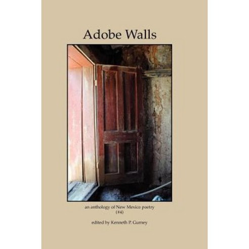 Adobe Walls: An Anthology of New Mexico''s Poetry Paperback, Createspace Independent Publishing Platform