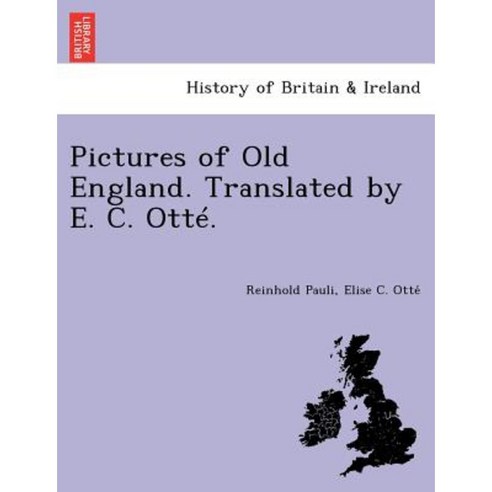 Pictures of Old England. Translated by E. C. Otte. Paperback, British Library, Historical Print Editions