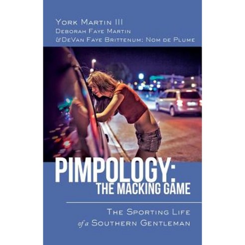 Pimpology: The Macking Game: The Sporting Life of a Southern Gentleman Paperback, Createspace Independent Publishing Platform