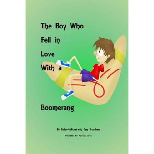The Boy Who Fell in Love with a Boomerang Paperback, Createspace Independent Publishing Platform