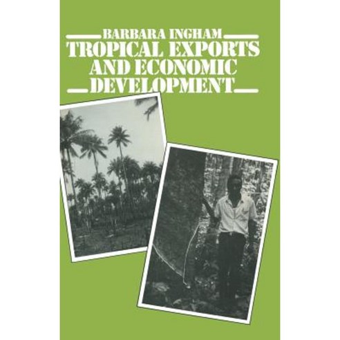 Tropical Exports and Economic Development: New Perspectives on Producer Response in Three Low-Income Countries Paperback, Palgrave MacMillan
