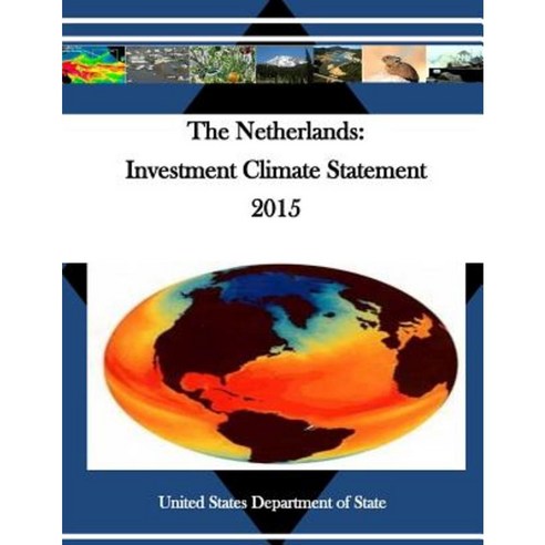 The Netherlands: Investment Climate Statement 2015 Paperback, Createspace Independent Publishing Platform