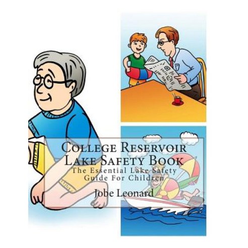 College Reservoir Lake Safety Book: The Essential Lake Safety Guide for Children Paperback, Createspace Independent Publishing Platform