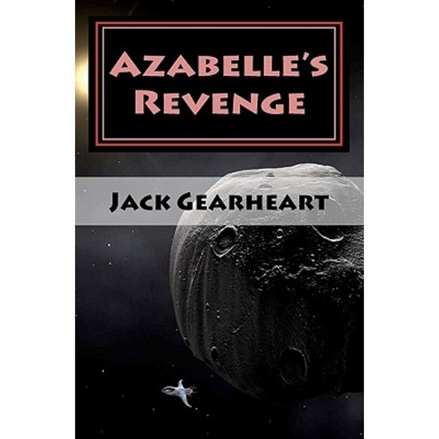 Azabelle''s Revenge Paperback, Createspace Independent Publishing Platform