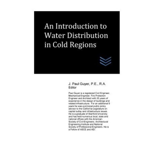 An Introduction to Water Distribution in Cold Regions Paperback, Createspace Independent Publishing Platform