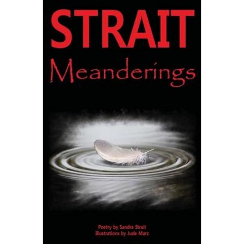 Strait Meanderings Paperback, Createspace Independent Publishing Platform