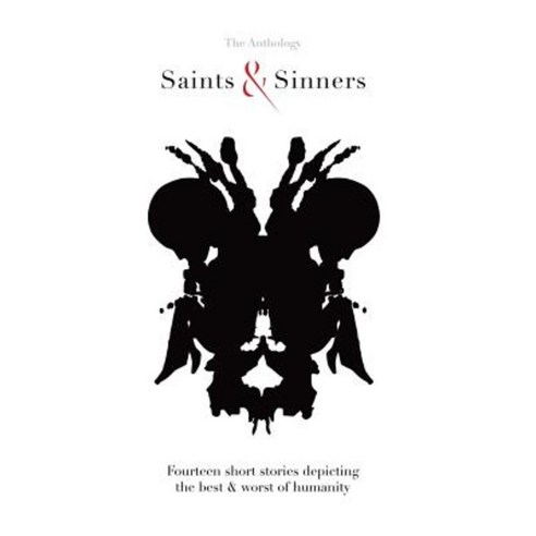 Saints & Sinners: 14 Short Stories Depicting the Best & Worst of Humanity Paperback, Createspace Independent Publishing Platform