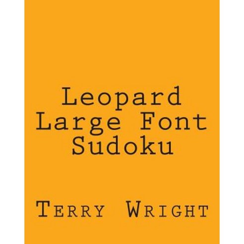 Leopard Large Font Sudoku: Easy to Read Large Grid Sudoku Puzzles Paperback, Createspace Independent Publishing Platform