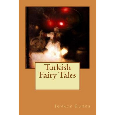 Turkish Fairy Tales Paperback, Createspace Independent Publishing Platform