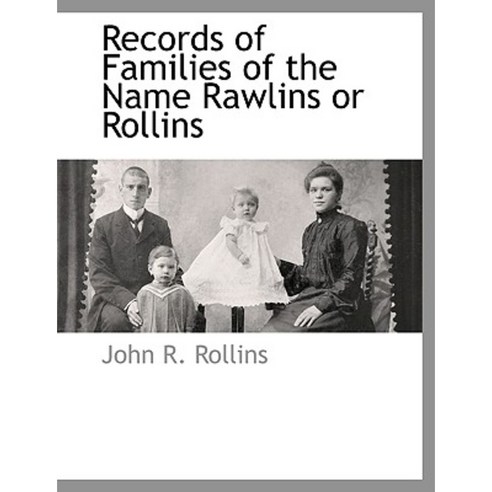 Records of Families of the Name Rawlins or Rollins Paperback, BCR (Bibliographical Center for Research)