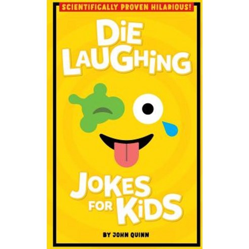 Die Laughing Jokes for Kids Paperback, Createspace Independent Publishing Platform