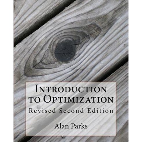 Introduction to Optimization: Second Edition Paperback, Createspace Independent Publishing Platform