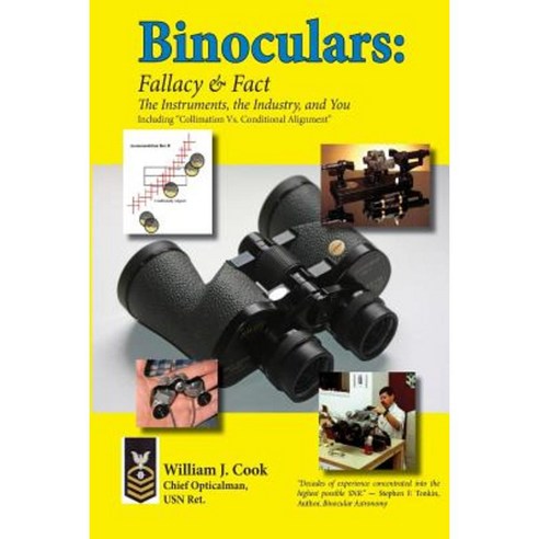 Binoculars: Fallacy & Fact: The Instruments the Industry and You Paperback, Createspace Independent Publishing Platform