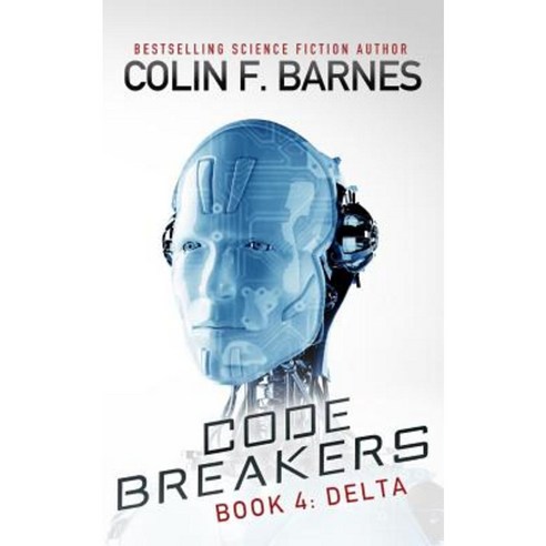 Code Breakers: Delta Paperback, Createspace Independent Publishing Platform