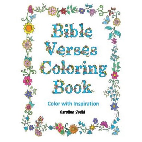 Bible Verses Coloring Book: Color Scriptures with Inspiration Volume 1 Paperback, Createspace Independent Publishing Platform