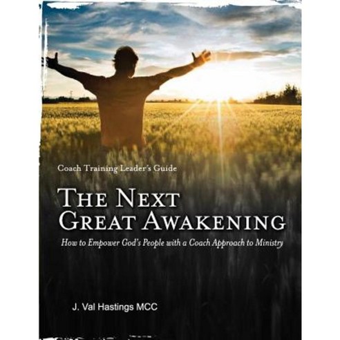 The Next Great Awakening Leader''s Guide: How to Empower God''s People with a Coach Approach to Ministry Paperback, Coaching4clergy