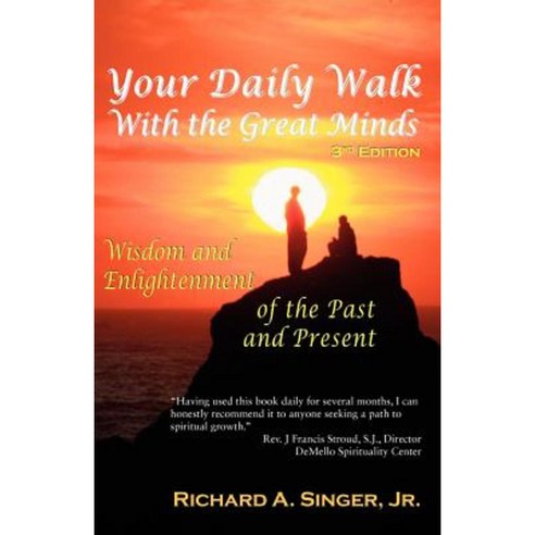 Your Daily Walk with the Great Minds: Wisdom and Enlightenment of the Past and Present (3rd Edition) Paperback, Loving Healing Press