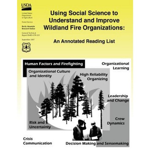 Using Social Science to Understand and Improve Wildland Fire Organizations Paperback, Createspace Independent Publishing Platform