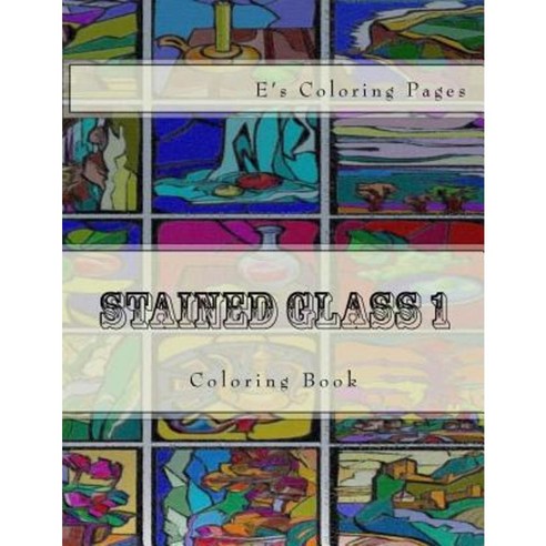 Stained Glass 1: Coloring Book Paperback, Createspace Independent Publishing Platform