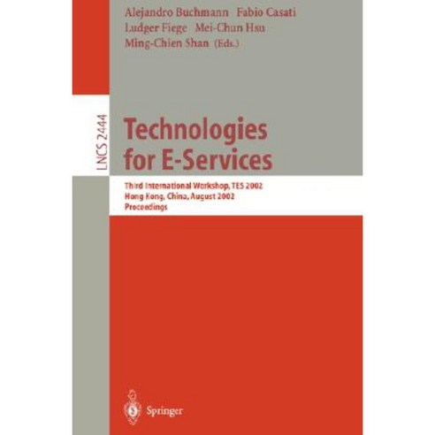Technologies for E-Services: Third International Workshop Tes 2002 Hong Kong China August 23-24 2002 Proceedings Paperback, Springer