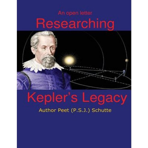 An Open Letter Researching Kepler?s Legacy Paperback, Createspace Independent Publishing Platform