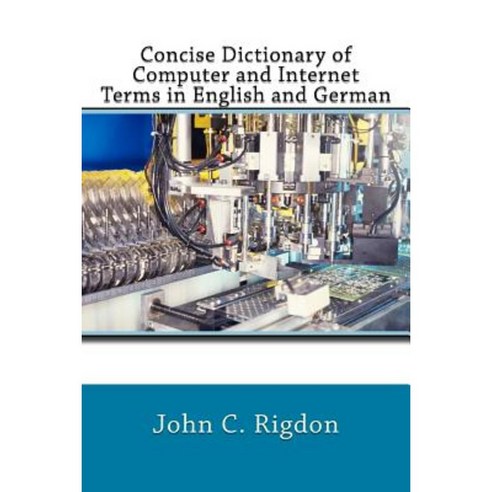 Concise Dictionary of Computer and Internet Terms in English and German ...