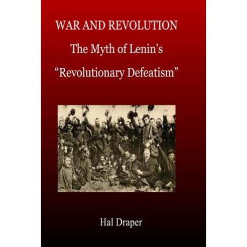 The Myth of "Revolutionary Defeatism" Paperback, Createspace Independent Publishing Platform