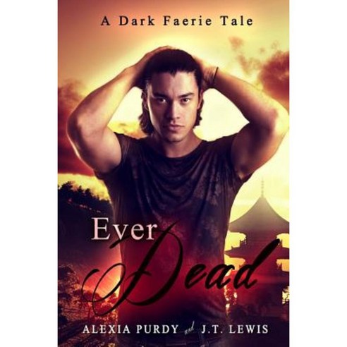 Ever Dead (a Dark Faerie Tale #6) Paperback, Createspace Independent Publishing Platform