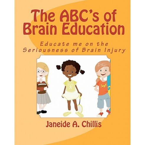 The ABC''s of Brain Education Paperback, Createspace Independent Publishing Platform