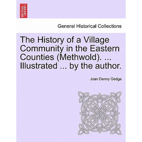 The History of a Village Community in the Eastern Counties (Methwold). Paperback, British Library, Historical Print Editions